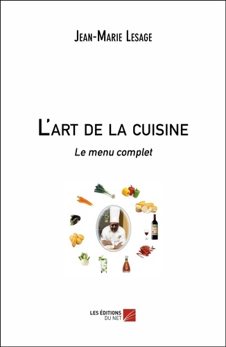 Jean-Marie Lesage - L'art de la cuisine - Le menu complet.