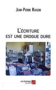 L'écriture est une drogue dure
