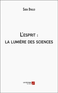 L'esprit : La lumière des sciences
