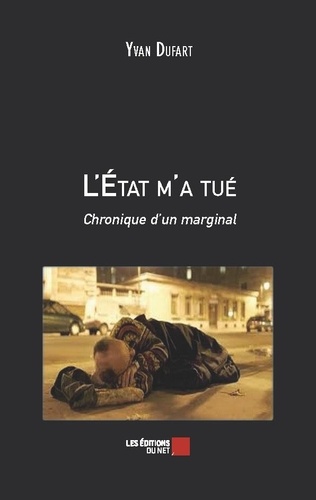 Yvan Dufart - L'Etat m'a tué.