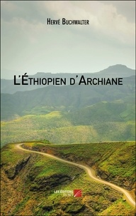 Hervé Buchwalter - L'Ethiopien d'Archiane.