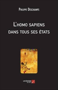 Philippe Deschamps - L'homo sapiens dans tous ses états.