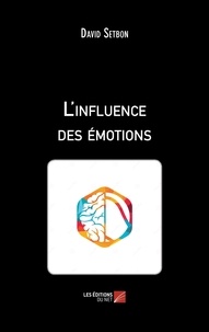 David Setbon - L'influence des émotions.