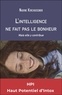 Nadine Kirchgessner - L'intelligence ne fait pas le bonheur - Mais elle y contribue.