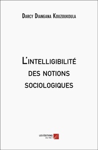 Kouzoukoula darcy Diangana - L'intelligibilité des notions sociologiques.