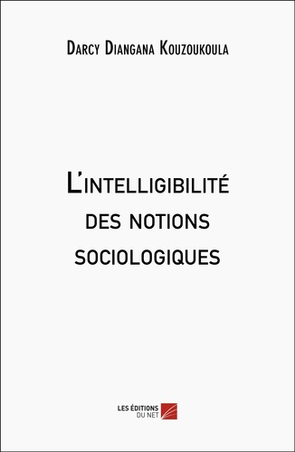L'intelligibilité des notions sociologiques
