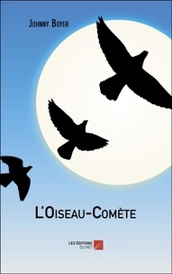 Johnny Boyer - L'Oiseau-Comète.