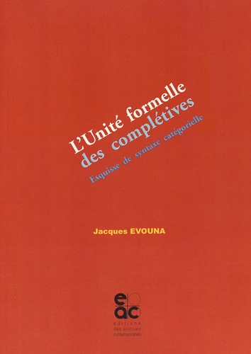 Jacques Evouna - L'Unité formelle des complétives - Esquisse de syntaxe catégorielle.