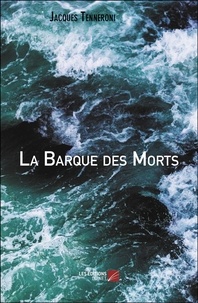 Jacques Tenneroni - La Barque des Morts.