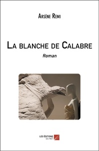 Arsène Remi - La blanche de Calabre.