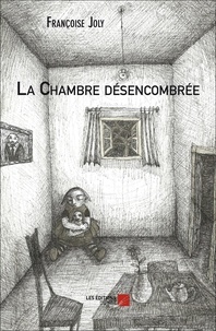 Françoise Joly - La Chambre désencombrée.