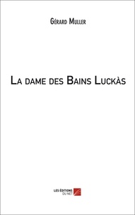 Gérard Muller - La dame des Bains Luckàs.