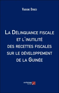 La Délinquance fiscale et l'inutilité des recettes fiscales sur le développement de la Guinée