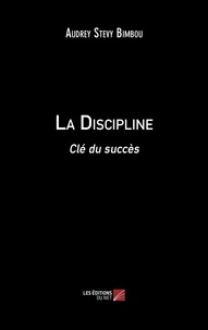 Audrey stevy Bimbou - La Discipline - Clé du succès.