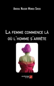 La femme commence là où l'homme s'arrête