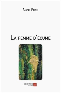 Pascal Fauvel - La femme d'écume.