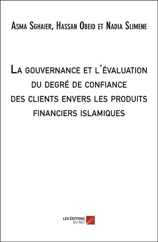 La gouvernance et l'évaluation du degré de la confiance des clients envers les produits financiers islamiques