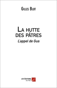 La hutte des pâtres - L'appel de Gus
