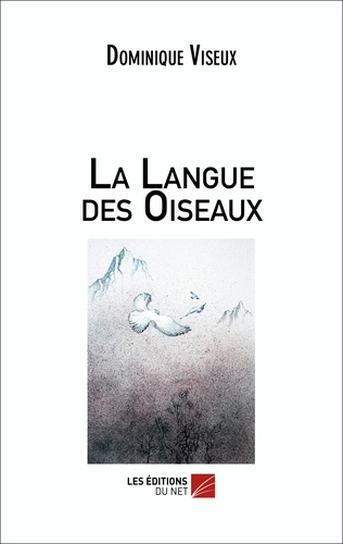 Dominique Viseux - La Langue des Oiseaux.