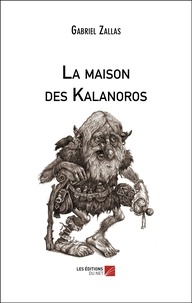 Gabriel Zallas - La maison des Kalanoros.