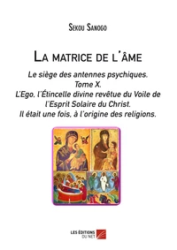La matrice de l'âme : le siège des antennes psychiques