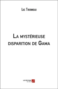 La mystérieuse disparition de Gama
