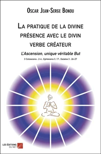 La pratique de la divine présence avec le divin verbe créateur