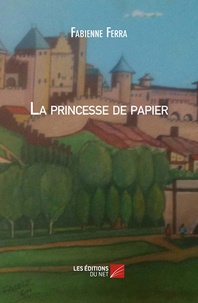 Fabienne Ferra - La princesse de papier.