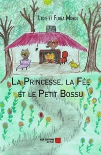 Lydie Mondi et Flora Mondi - La Princesse, la Fée et le Petit Bossu.