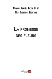 Israël jacob b. Mekoul et Léontine florence Nkié - La promesse des fleurs.