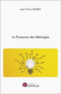 Jean Clovis Ouabo - La Puissance des Idéologies.