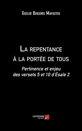 La repentance à la portée de tous. Pertinence et enjeu des versets 5 et 10 d’Ésaïe 2