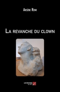 Arsène Remi - La revanche du clown.