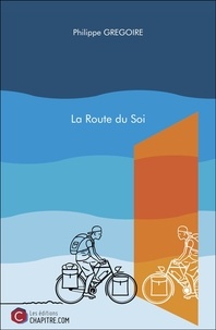 Philippe Grégoire - La Route du Soi.