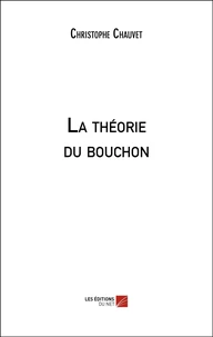 La théorie du bouchon