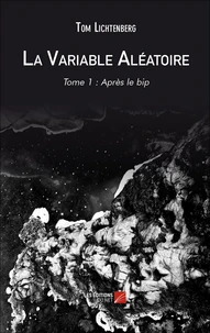 La Variable Aléatoire - Tome 1 : Après le bip