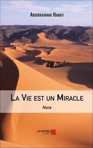 Abderrahman Hanafi - La Vie est un Miracle - Nora.