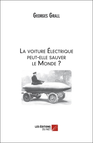 Georges Grall - La voiture électrique peut-elle sauver le monde ?.
