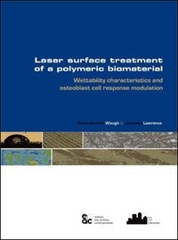 David Gareth Waugh et Jonathan Lawrence - Laser surface treatment of a polymeric biomaterial.