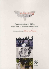 Olivier Las Vergnas - Le e-learning informel ? - Des apprentissages diffus, noyés dans la participation en ligne.
