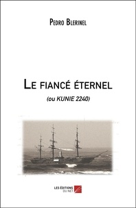 Pedro Blerinel - Le fiancé éternel - (ou KUNIE 2240).
