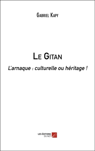 Gabriel Kapy - Le Gitan - L’arnaque : culturelle ou héritage !.