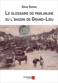 Gérard Gouraud - Le glossaire do parlanjhe su l'bassin de Grand-Lieu.