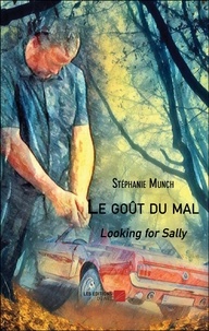 Stéphanie Munch - Le goût du mal - Looking for Sally.