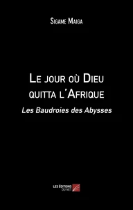 Le jour où Dieu quitta l'Afrique