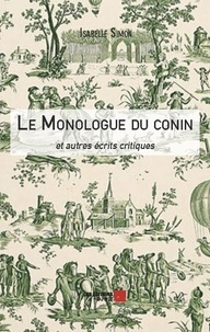 Isabelle Simon - Le Monologue du conin et autres écrits critiques.