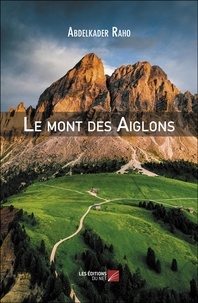 Abdelkader Raho - Le mont des Aiglons.