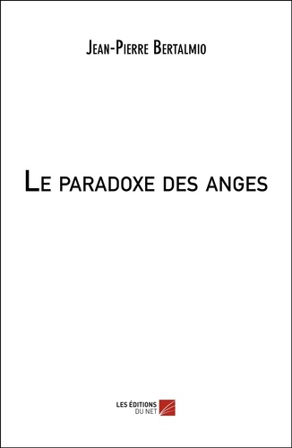 Jean-Pierre Bertalmio - Le paradoxe des anges.