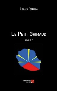 Richard Ferrando - Le Petit Grimaud - Tome 1.
