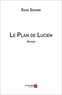 Rachel Guichard - Le Plan de Lucien.